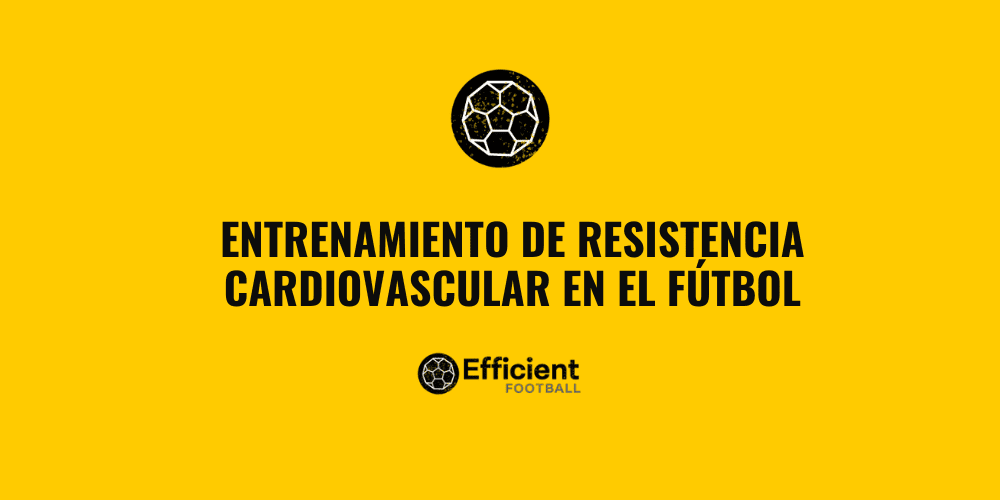 Entrenamiento de resistencia cardiovascular en el fútbol